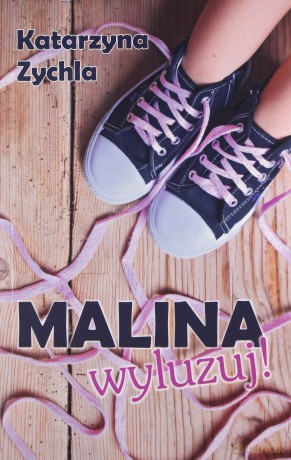 Malina, wyluzuj! [KSIĄŻKA]
