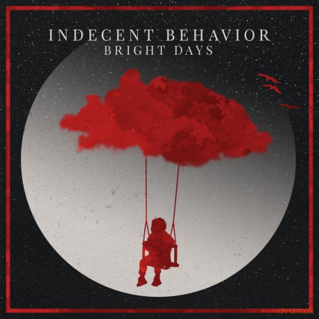 Indecent Behavior: Bright Days [CD]