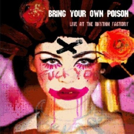 Rhythm Factory: Bring Your Own Poison [CD]