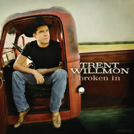 Trent Willmon: Broken In [CD]