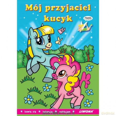 Malowanka z naklejkami - Mój przyjaciel kucyk [KSIĄŻKA]