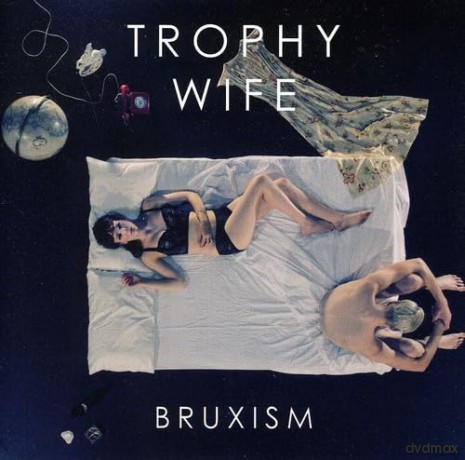 Trophy Wife: Bruxism [CD]