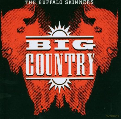 Big Country: Buffalo Skinners [CD]