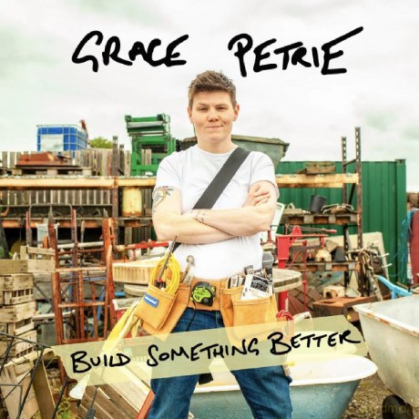 Grace Petrie: Build Something Better [CD]