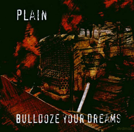 Plain: Bulldoze Your Dreams [CD]