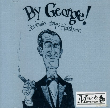 Gershwin: By George! - Gershwin Plays Gershwin [CD]