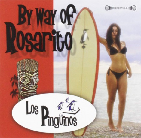 Los Pinguinos: By Way Of Rosarito [CD]