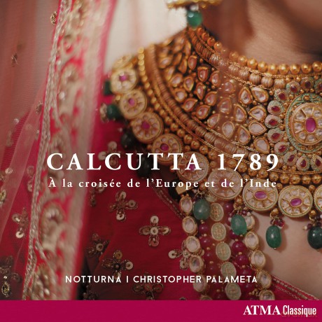 Notturna; Christopher Palameta: Calcutta 1789 [CD]