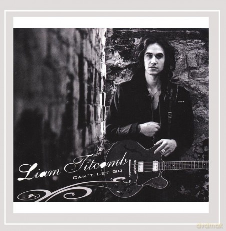 Liam Titcomb: Can't Let Go [CD]