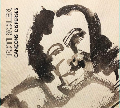 Toti Soler: Cancons Disperses [CD]
