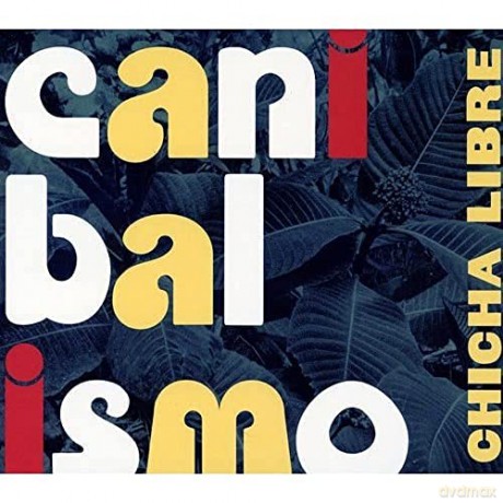 Chicha Libre: Canibalismo [CD]
