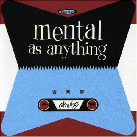 Mental As Anything: Cats And Dogs [CD]