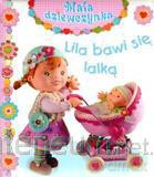 Mała dziewczynka - Lila bawi się lalką [KSIĄŻKA]