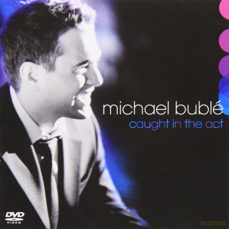 Michael Buble: Caught in the Act [CD]