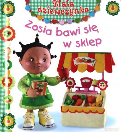 Mała dziewczynka - Zosia bawi się w sklep [KSIĄŻKA]