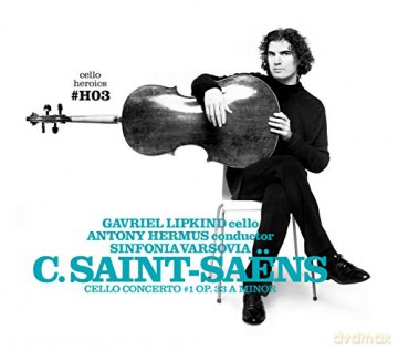 Gavriel Lipkind: Cello Heroics, Vol. 3: Saint-SaNs Cello Concerto, No. 1 [CD]