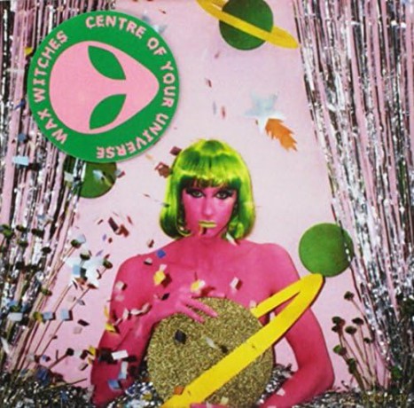Wax Witches: Centre of Your Universe [CD]