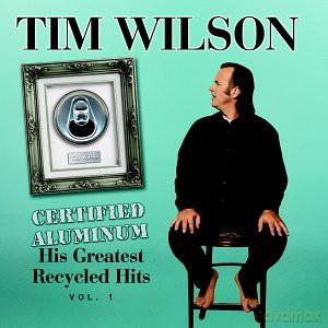 Tim Wilson: Certified Aluminum His Greates [CD]
