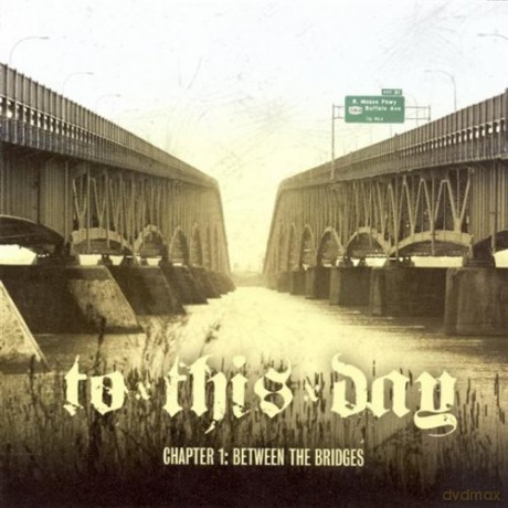 To This Day: Chapter 1: Between The Bridges [CD]