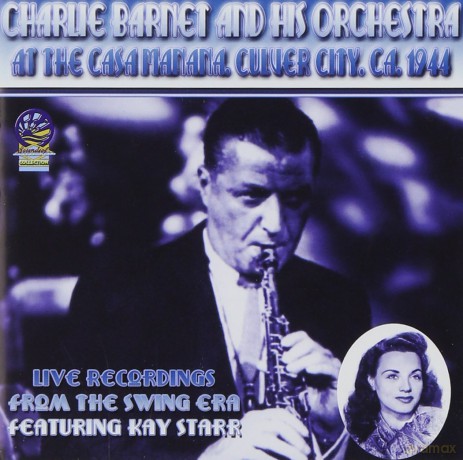 Charlie Barnet and His Orchestra at the Casa Manana [CD]
