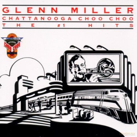 Glenn Miller: Chattanooga Choo Choo-The No [CD]