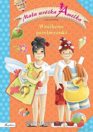 Mała wróżka Amelka. Wróżkowe przebieranki [KSIĄŻKA]
