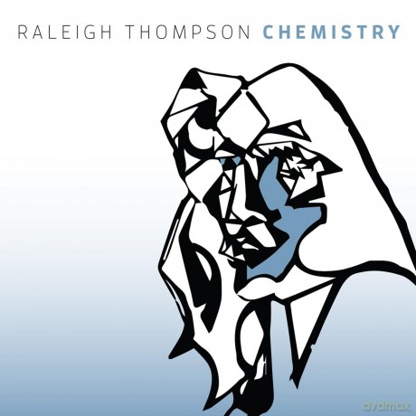 Raleigh Thompson: Chemistry [CD]