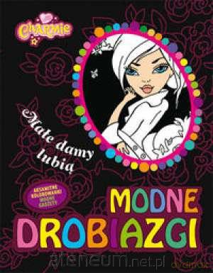 Małe damy lubią modne drobiazgi [KSIĄŻKA]