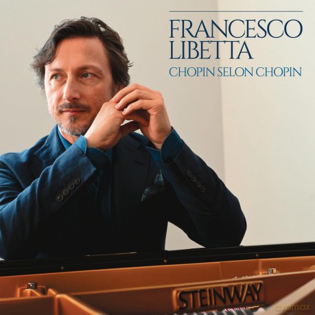 Francesco Libetta: Chopin Selon Chopin [CD]