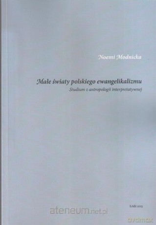 Małe światy polskiego ewangelikalizmu [KSIĄŻKA]