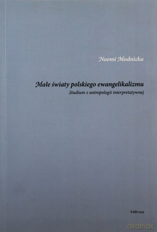 Małe światy polskiego ewangelikalizmu [KSIĄŻKA]