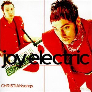 Joy Electric: Christiansongs [CD]