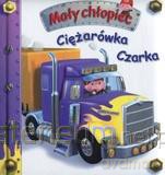 Mały chłopiec - Ciężarówka Czarka [KSIĄŻKA]