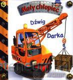Mały chłopiec - Dźwig Darka [KSIĄŻKA]