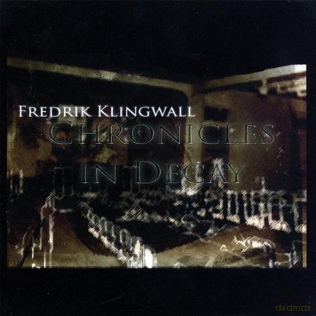 Frederik Klingwall: Chronicles In Decay [CD]
