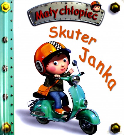 Mały chłopiec - Skuter Janka [KSIĄŻKA]