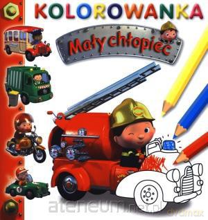 Mały chłopiec. Kolorowanka - Wóz strażacki [KSIĄŻKA]