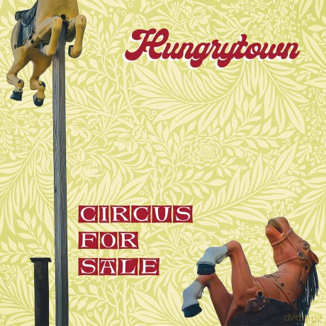 Hungrytown: Circus For Sale [CD]