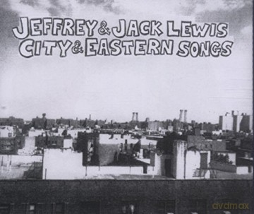 Jeffrey Lewis: City and Eastern Songs [CD]