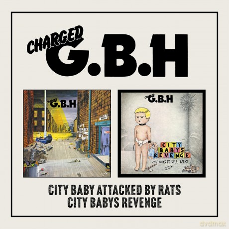 Gbh: City Baby Attacked By Rats/City Baby S Revenge (digipack) E [2CD]