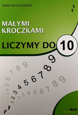 Małymi kroczkami. Liczymy do 10 [KSIĄŻKA]