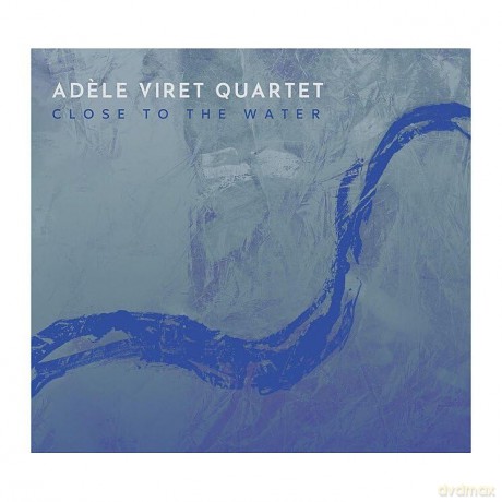Adele Viret Quartet: Close To The Water [CD]