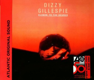 Dizzy Gillespie: Closer to the Source [CD]
