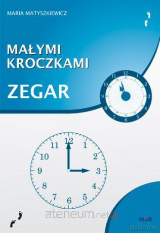 Małymi kroczkami. Zegar [KSIĄŻKA]