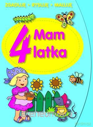 Mam 4 latka. Zgaduję, rysuję, maluję [KSIĄŻKA]