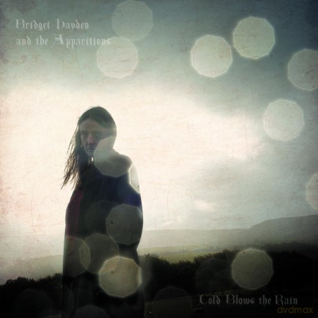 Bridget Hayden And The Apparit: Cold Blows The Rain [CD]