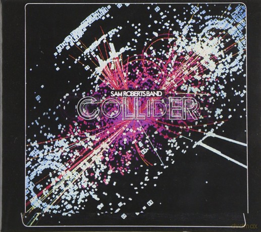 Sam Roberts: Collider [CD]