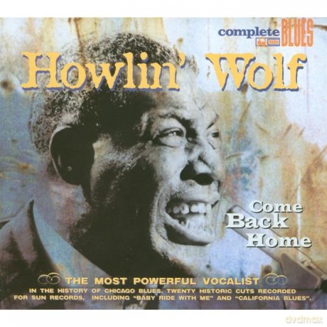 Howlin' Wolf: Come Back Home (The Most Power [CD]