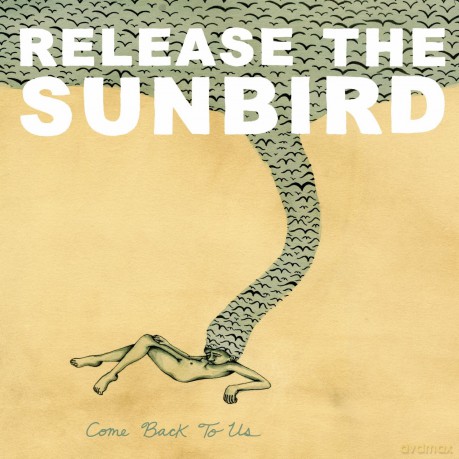 Release The Sunbird: Come Back To Us [CD]