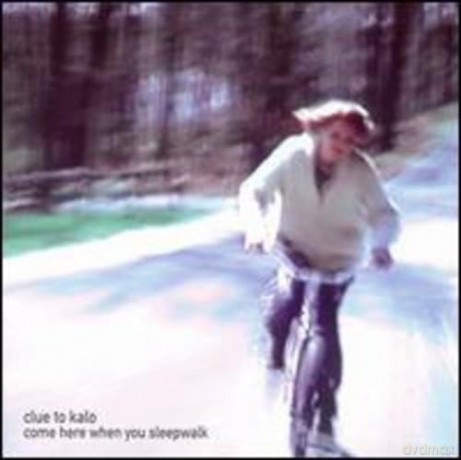 Clue To Kalo: Come Here When You Sleepwalk [CD]